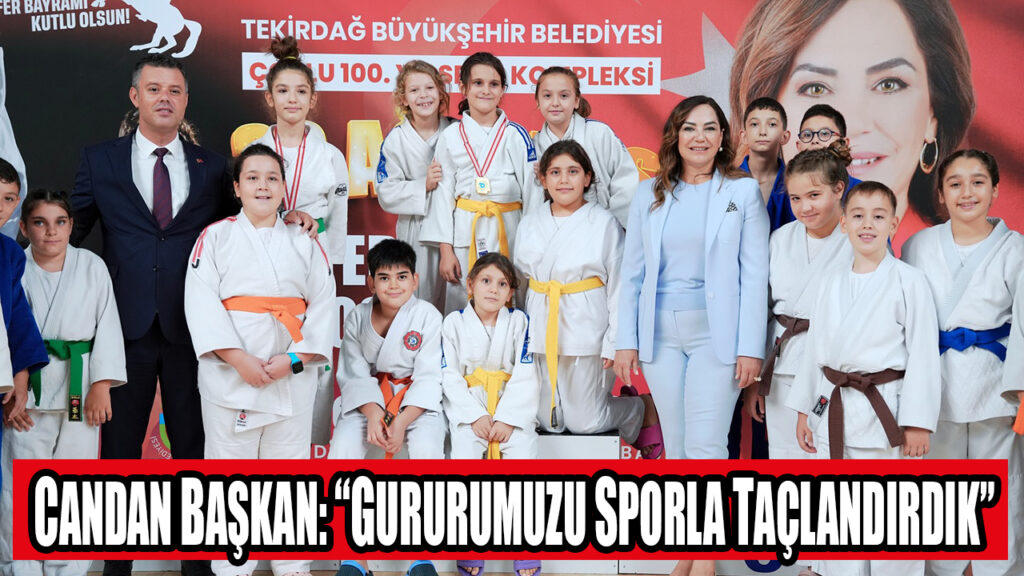 CANDAN BAŞKAN: “GURURUMUZU SPORLA TAÇLANDIRDIK”