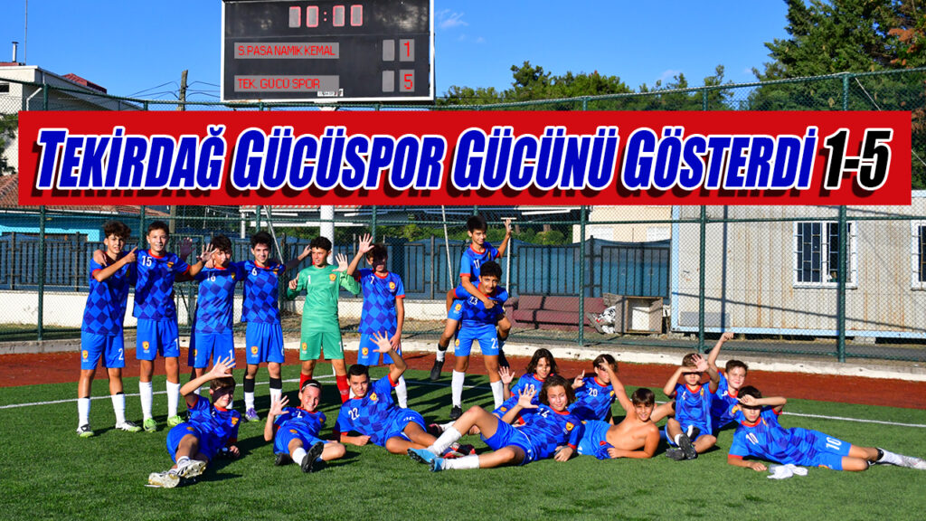 TEKİRDAĞ GÜCÜSPOR GÜCÜNÜ GÖSTERDİ 1-5