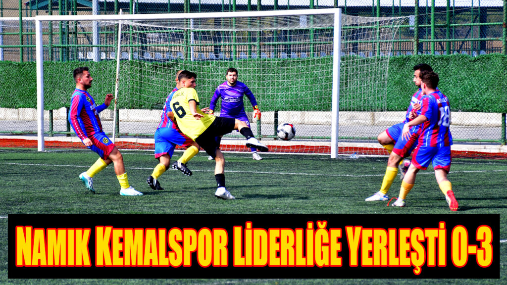 NAMIK KEMALSPOR LİDERLİĞE YERLEŞTİ 0-3