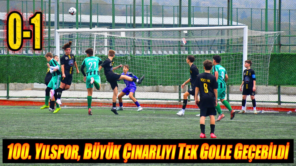 100. YILSPOR, BÜYÜK ÇINARLIYI TEK GOLLE GEÇEBİLDİ 0-1