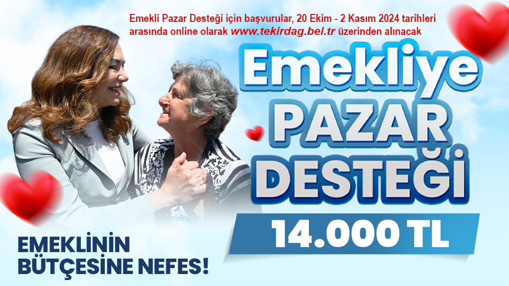 EMEKLİLERE 14 BİN LİRALIK PAZAR DESTEĞİ YENİDEN GELİYOR