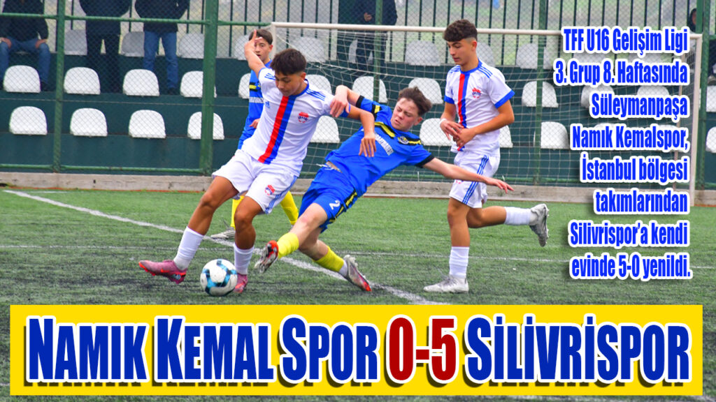 NAMIK KEMALSPOR 0-5 SİLİVRİSPOR