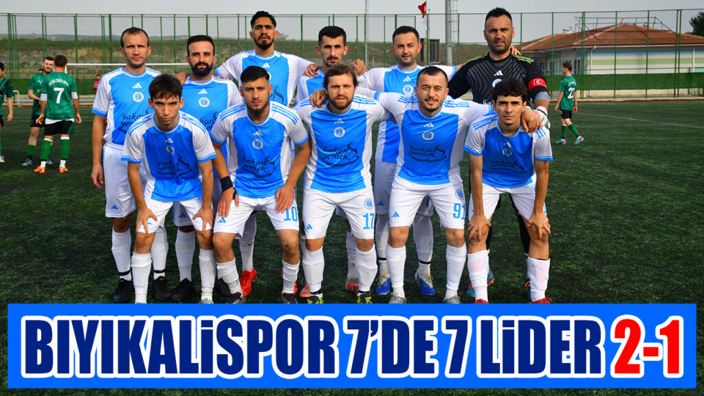 BIYIKALİSPOR 7’DE 7 LİDER 2-1