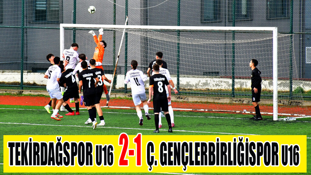 TEKİRDAĞSPOR U16  2-1  Ç. GENÇLERBİRLİĞİSPOR U16