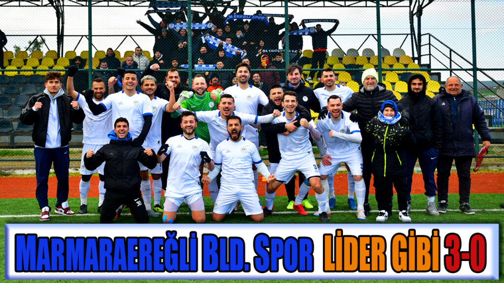 MARMARAEREĞLİ BLD. SPOR LİDER GİBİ 3-0