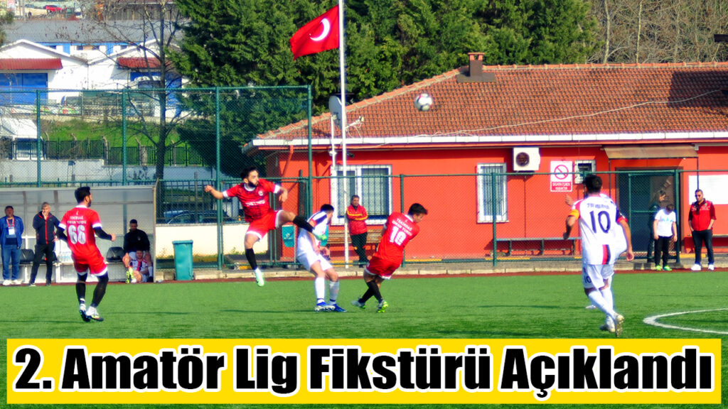 2. AMATÖR LİG FİKSTÜRÜ AÇIKLANDI