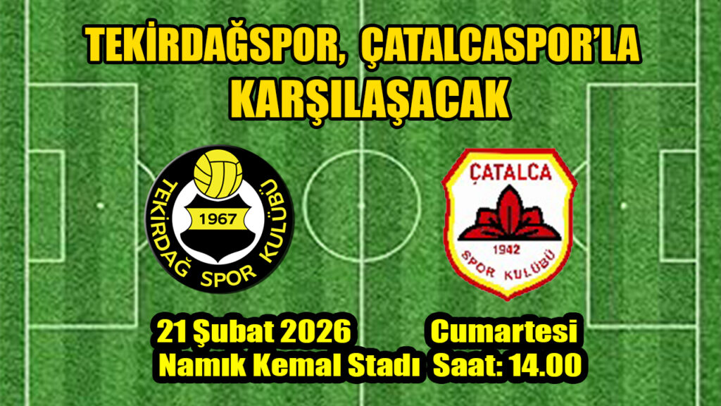 TEKİRDAĞSPOR,  ÇATALCASPOR’LA  KARŞILAŞACAK