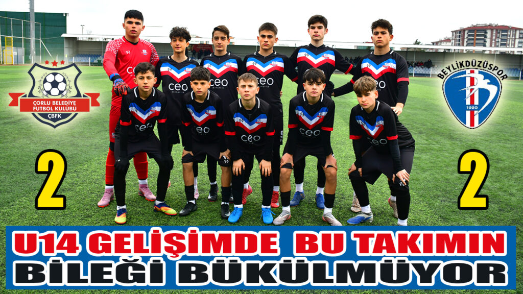 U14 GELİŞİMDE BU TAKIMIN BİLEĞİ BÜKÜLMÜYOR  2-2