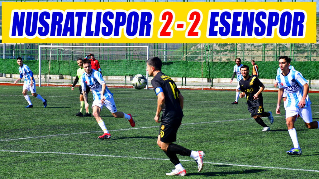 NUSRATLISPOR  2 – 2  ESENSPOR