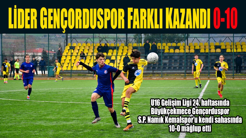 LİDER GENÇORDUSPOR FARKLI KAZANDI 0-10