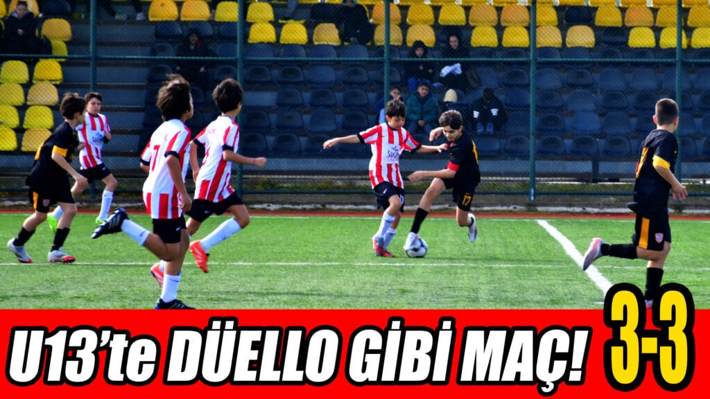 U13’te DÜELLO GİBİ MAÇ! 3-3