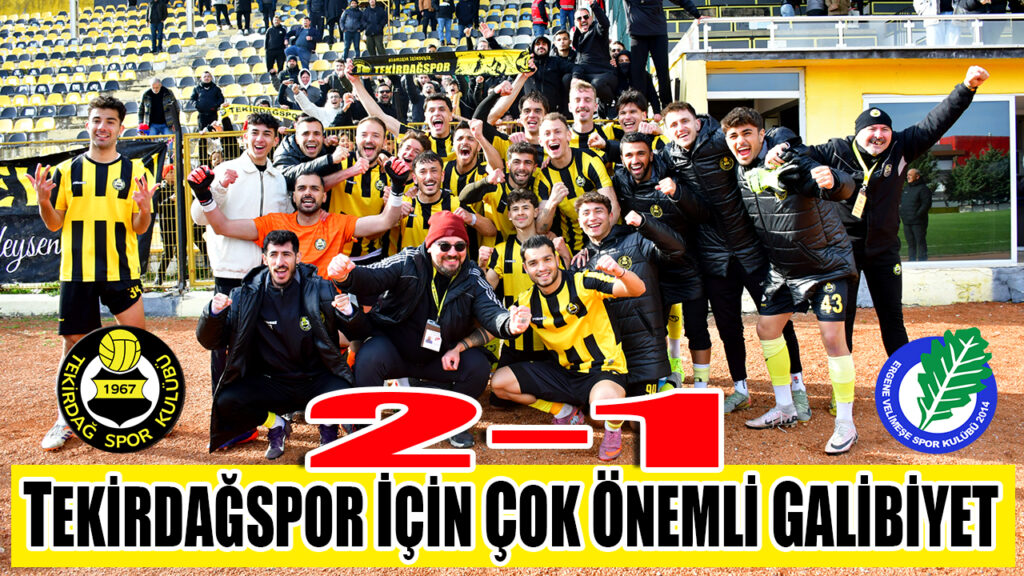 TEKİRDAĞSPOR İÇİN ÇOK ÖNEMLİ GALİBİYET 2-1