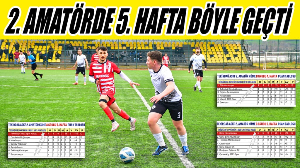 2. AMATÖRDE 5. HAFTA BÖYLE GEÇTİ