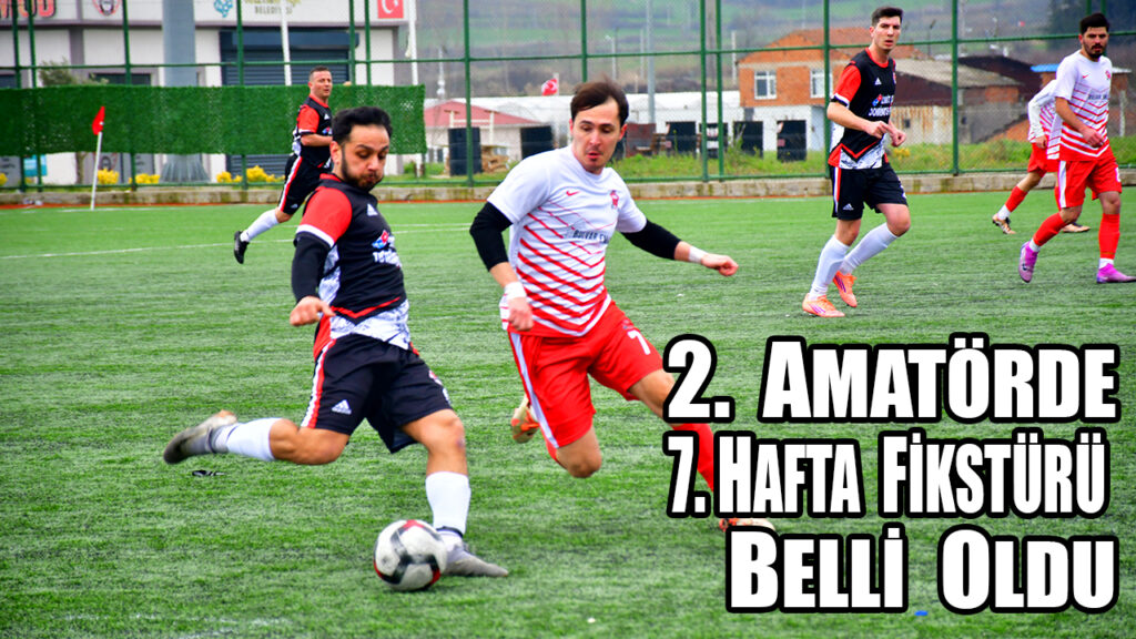 2. AMATÖRDE 7. HAFTA  FİKSTÜRÜ  BELLİ  OLDU