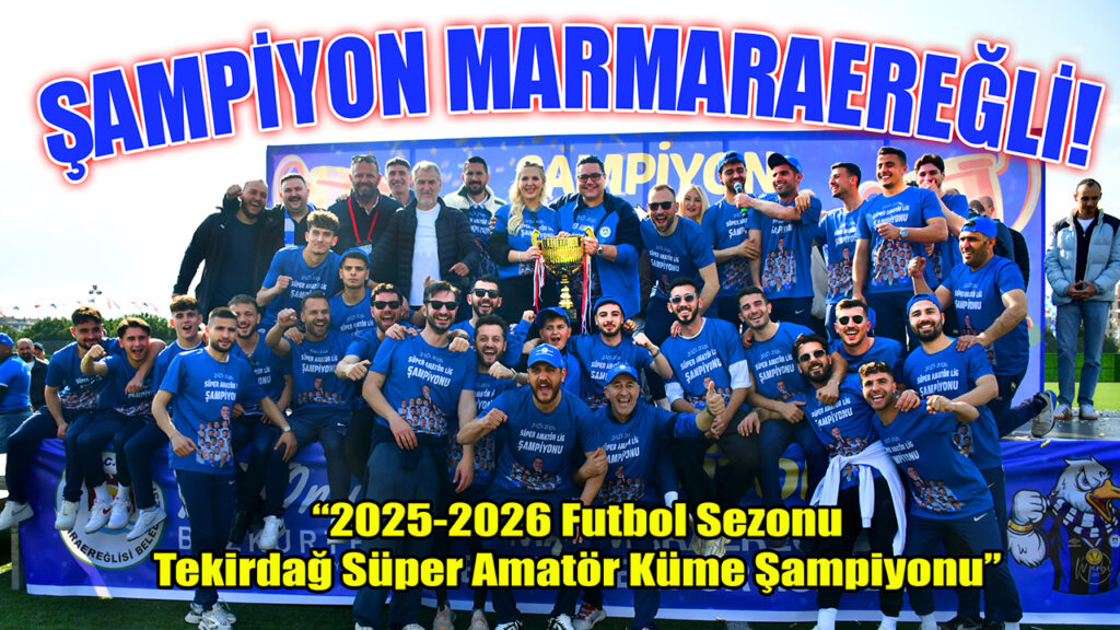 ŞAMPİYON MARMARAEREĞLİ!