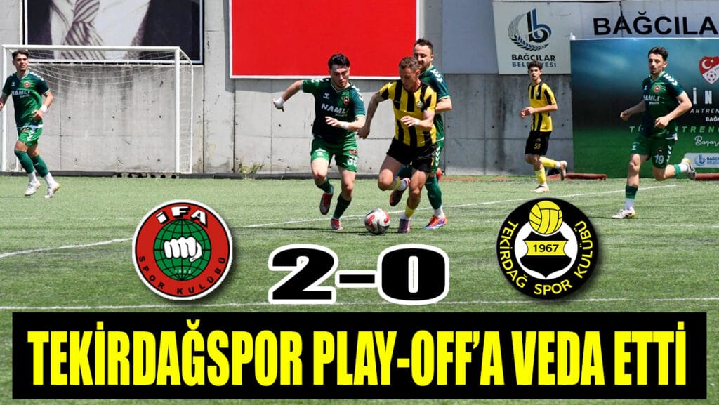 TEKİRDAĞSPOR PLAY-OFF’A VEDA ETTİ  2-0