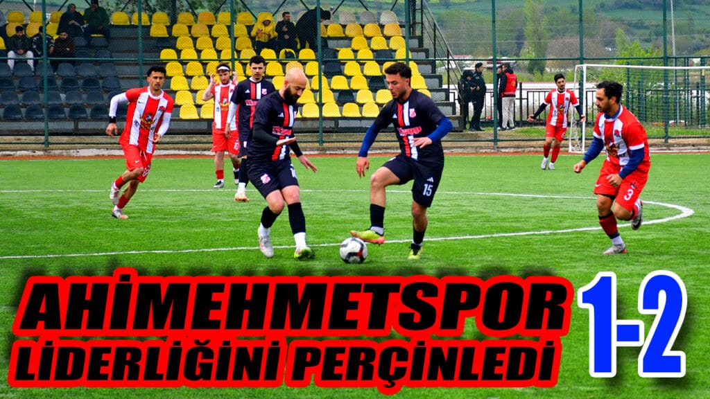 AHİMEHMETSPOR LİDERLİĞİNİ PERÇİNLEDİ 1-2