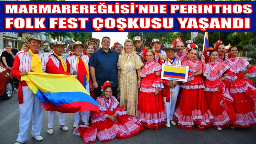 MARMAREREĞLİSİ’NDE PERINTHOS FOLK FEST ÇOŞKUSU YAŞANDI