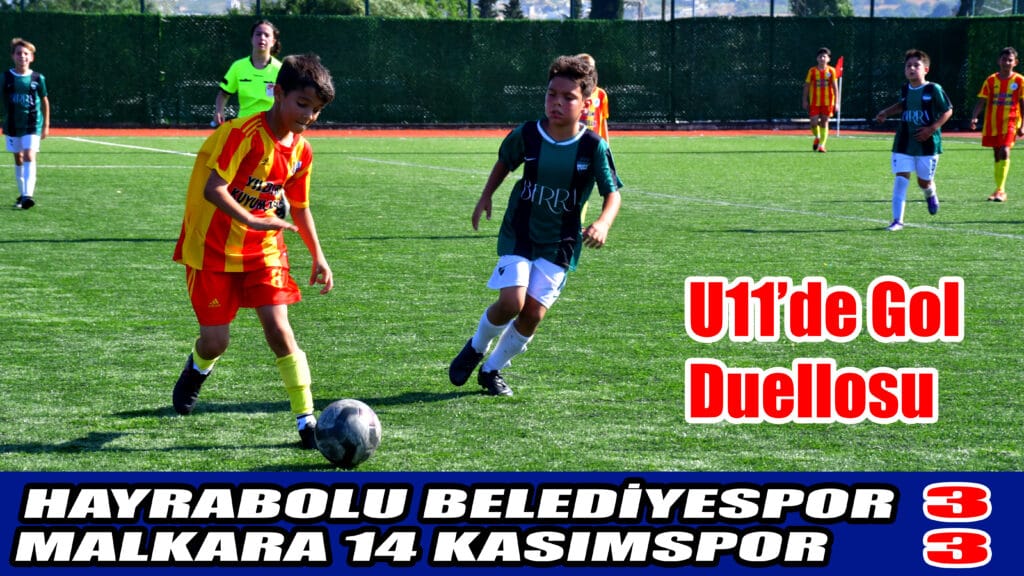 U11’de Gol Duellosu  HAYRABOLU BELEDİYESPOR 3 -3 MALKARA 14 KASIMSPOR
