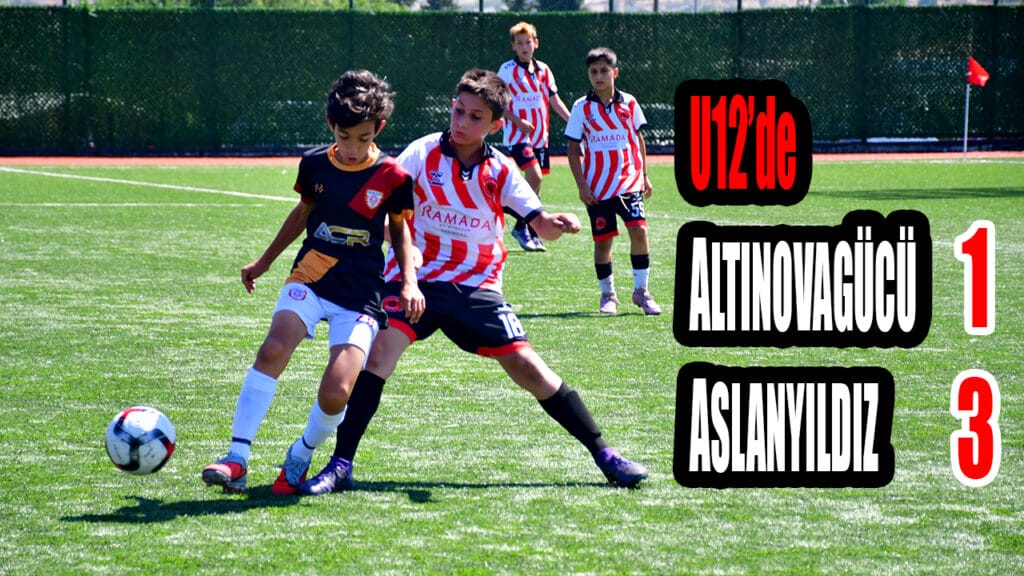 U12’de ALTINOVAGÜCÜ 1 – 3 ASLANYILDIZ