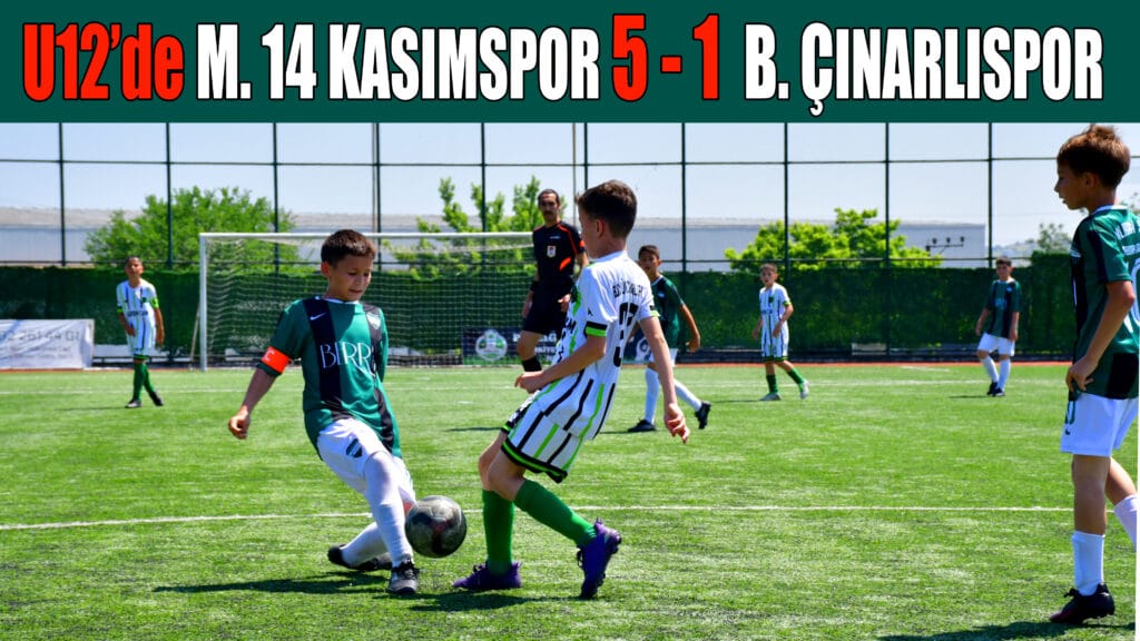 U12’de M. 14 KASIMSPOR 5 – 1  B. ÇINARLISPOR