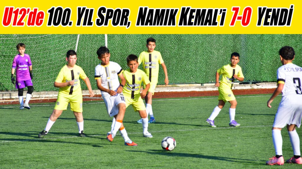 U12’de 100. YIL SPOR,  NAMIK KEMAL’i  7-0  YENDİ