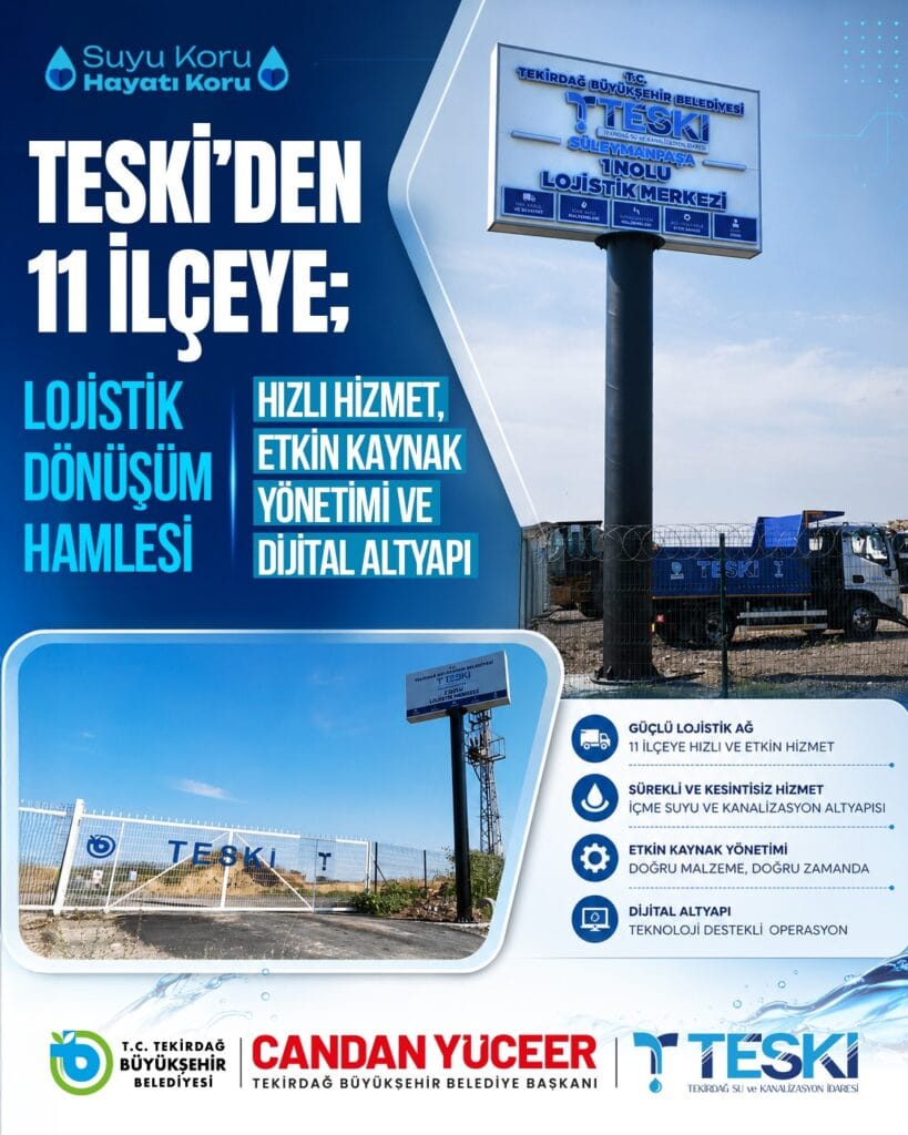 TESKİ’DEN 11 İLÇEYE LOJİSTİK DÖNÜŞÜM HAMLESİ: HIZLI HİZMET, ETKİN KAYNAK YÖNETİMİ VE DİJİTAL ALTYAPI