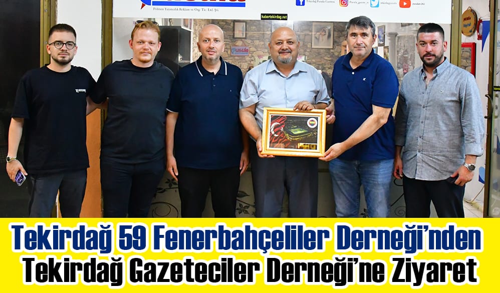 Tekirdağ 59 Fenerbahçeliler Derneği’nden  Tekirdağ Gazeteciler Derneği’ne Ziyaret
