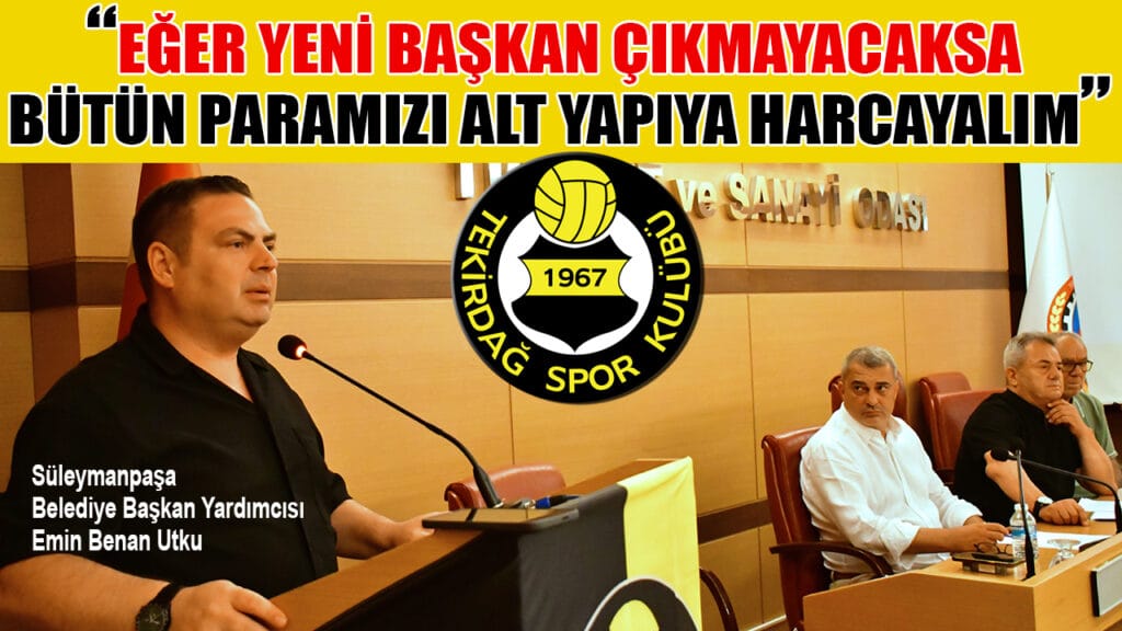 “EĞER YENİ BAŞKAN ÇIKMAYACAKSA BÜTÜN PARAMIZI ALTYAPIYA HARCAYALIM”