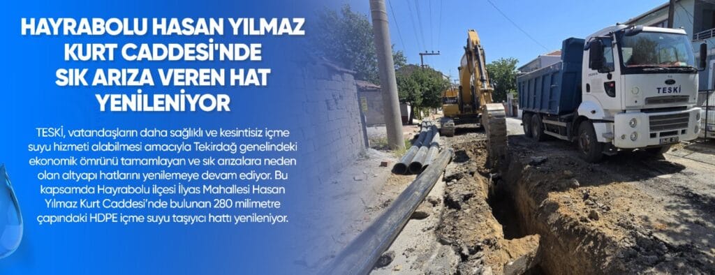 HAYRABOLU HASAN YILMAZ KURT CADDESİ’NDE  SIK ARIZA VEREN HAT YENİLENİYOR