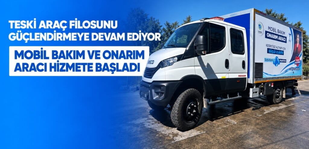 TESKİ ARAÇ FİLOSUNU GÜÇLENDİRMEYE DEVAM EDİYOR