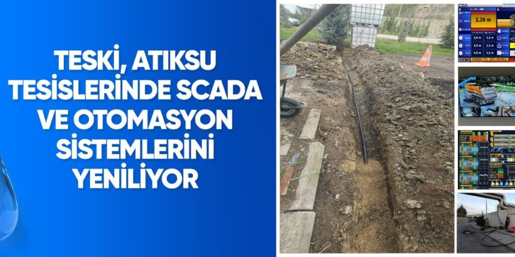 TESKİ, ATIKSU TESİSLERİNDE SCADA VE OTOMASYON SİSTEMLERİNİ YENİLİYOR