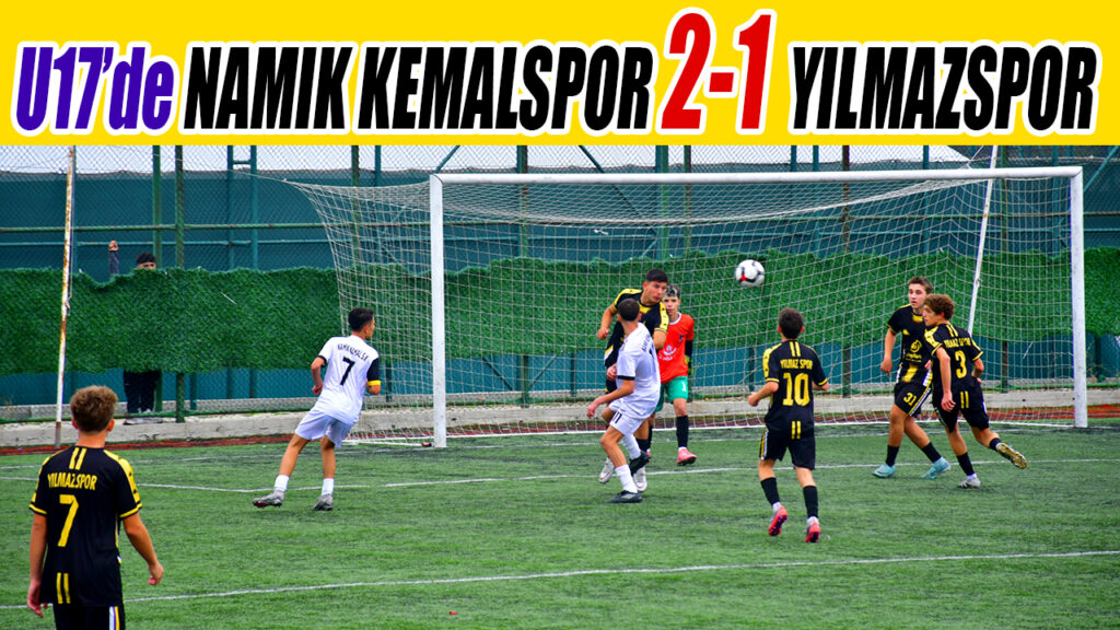 U17’de NAMIK KEMALSPOR 2-1  YILMAZSPOR