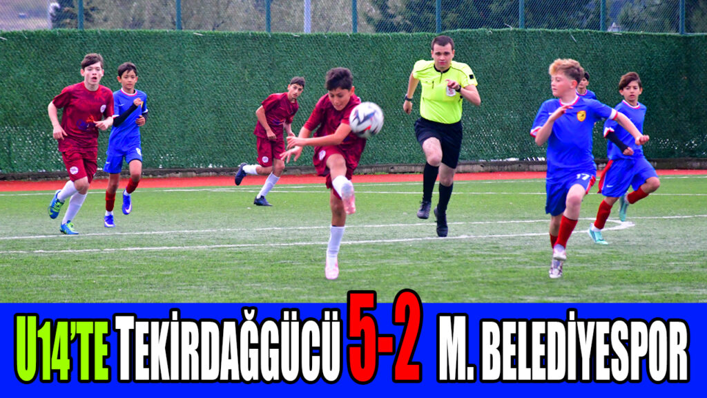 U14’TE TEKİRDAĞGÜCÜ 5-2  M. BELEDİYESPOR
