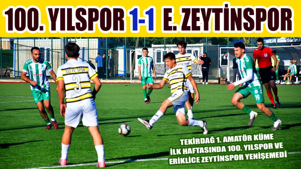 100. YILSPOR 1-1 E. ZEYTİNSPOR
