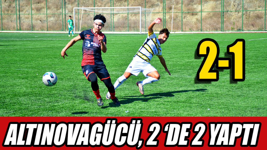 ALTINOVAGÜCÜ, 2 ‘DE 2 YAPTI 2-1