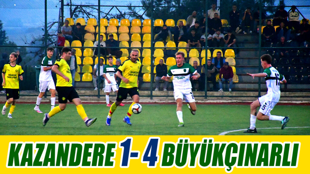 KAZANDERE 1- 4 BÜYÜKÇINARLI