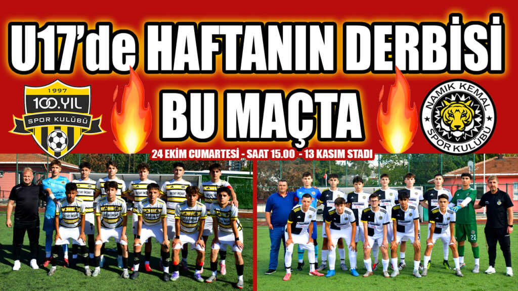 U17’de HAFTANIN DERBİSİ BU MAÇTA