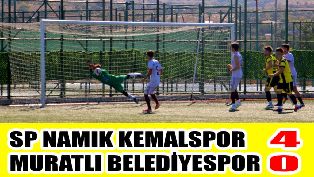 SP NAMIK KEMALSPOR 4 – 0 MURATLI BELEDİYESPOR  