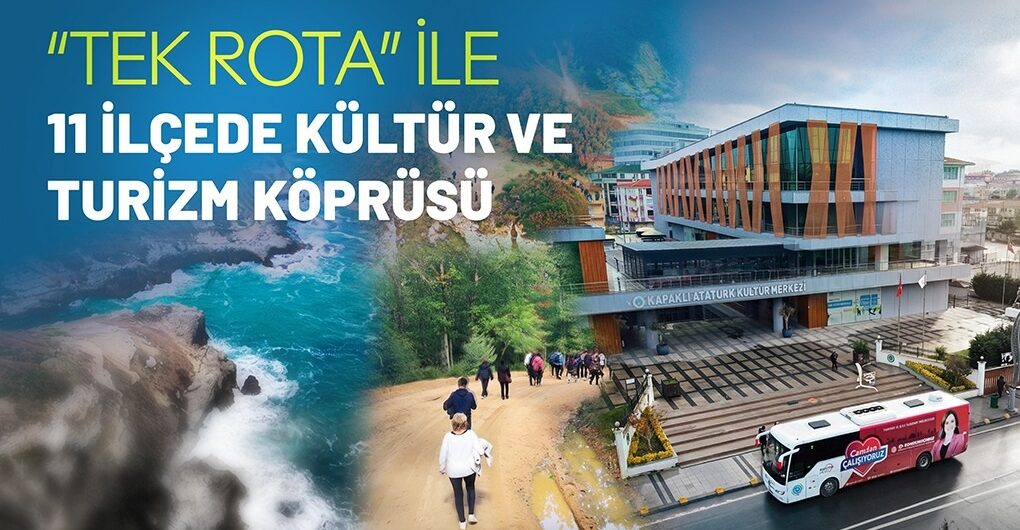 “TEK ROTA” İLE 11 İLÇEDE KÜLTÜR VE TURİZM KÖPRÜSÜ