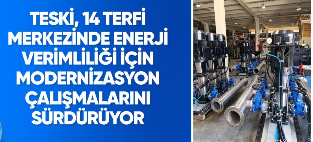 TESKİ’DEN YILDA 2 MİLYON kWh ENERJİ TASARRUFU